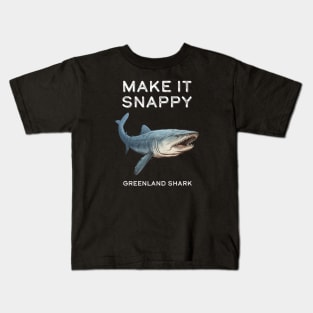 Greenland Shark Make It Snappy Kids T-Shirt